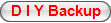 D I Y Backup
